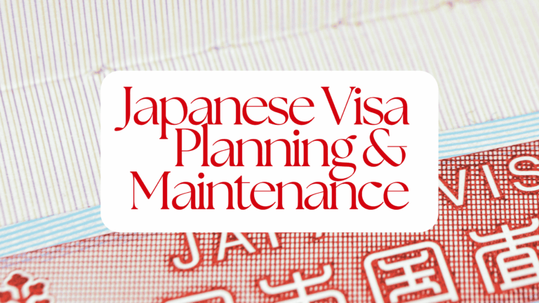 Japanese Visa Planning & Maintenance